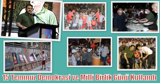 15 Temmuz Demokrasi ve Milli Birlik Günü Kutlandı