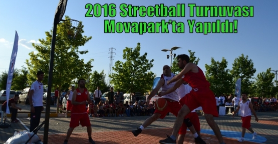 2016 Streetball Turnuvası Movapark’ta Yapıldı!