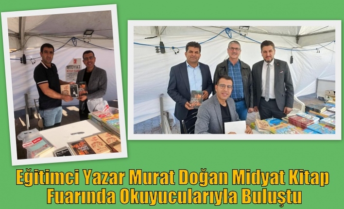 Eğitimci Yazar Murat Doğan Midyat Kitap Fuarında Okuyucularıyla Buluştu