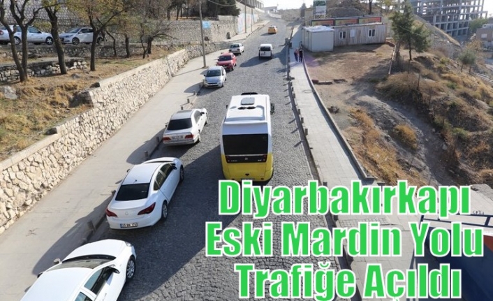 Diyarbakırkapı Eski Mardin Yolu Trafiğe Açıldı