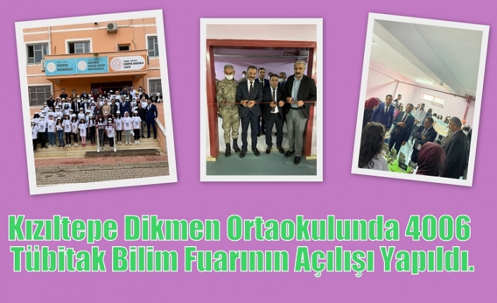 Kızıltepe Dikmen Ortaokulunda 4006 Tübitak Bilim Fuarının Açılışı Yapıldı.