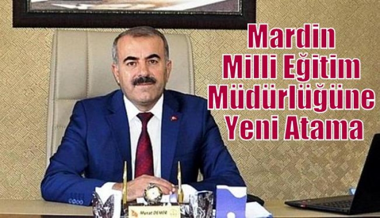 Mardin Milli Eğitim Müdürlüğüne Yeni Atama