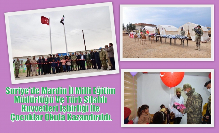 Suriye'de Mardin İl Milli Eğitim Müdürlüğü Ve Türk Silahlı Kuvvetleri İşbirliği İle Çocuklar Okula Kazandırıldı.