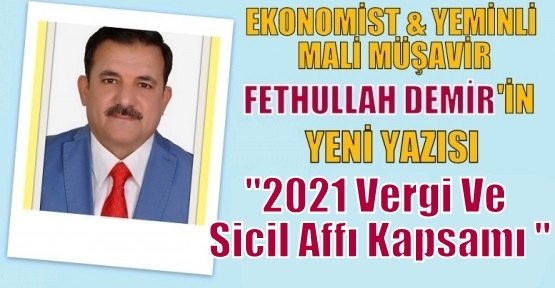 2021 Vergi Ve Sicil Affı Kapsamı