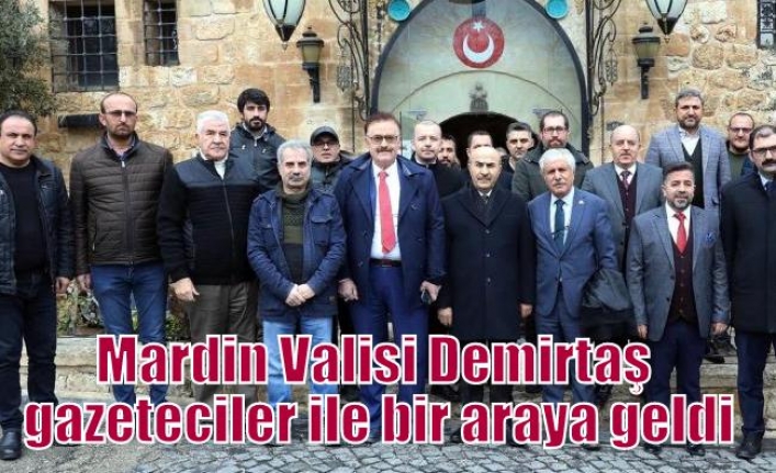 Mardin Valisi Demirtaş gazeteciler ile bir araya geldi