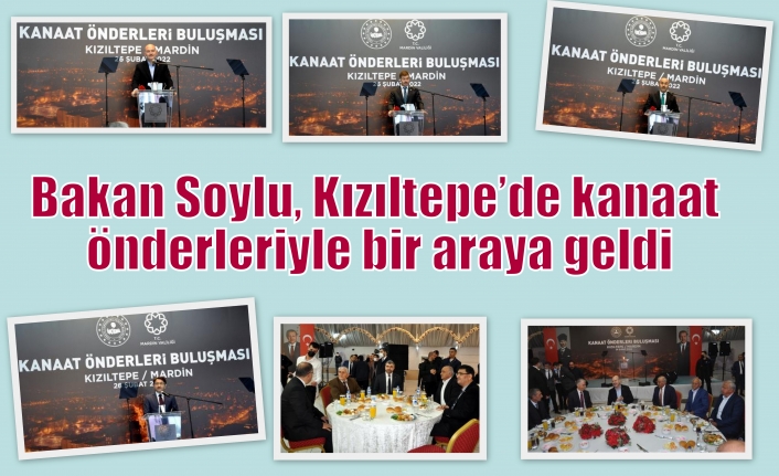 Bakan Soylu, Kızıltepe’de kanaat önderleriyle bir araya geldi