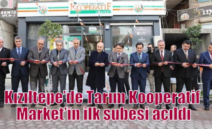 Kızıltepe’de Tarım Kooperatif Market’in ilk şubesi açıldı