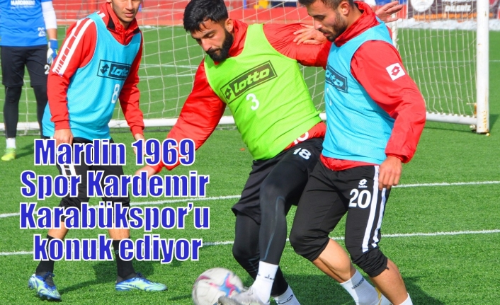 Mardin 1969 Sporumuz Kardemir Karabükspor’u konuk ediyor