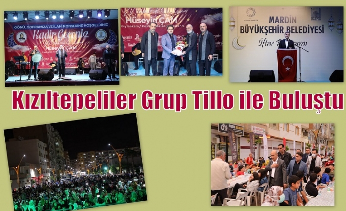 Kızıltepeliler Grup Tillo ile Buluştu