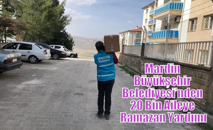 Mardin Büyükşehir Belediyesi’nden 20 Bin Aileye Ramazan Yardımı