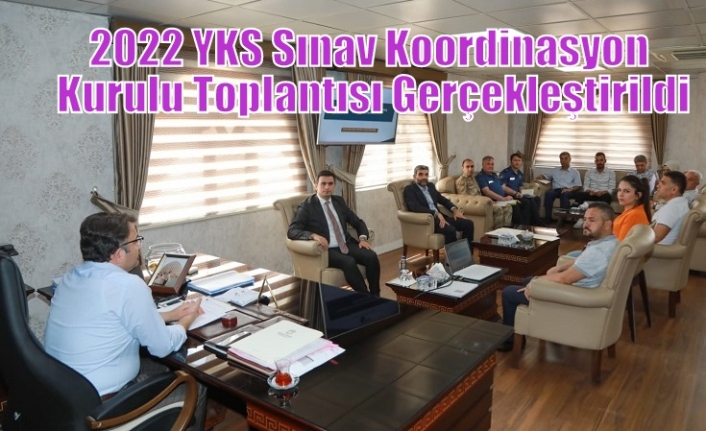 2022 YKS Sınav Koordinasyon Kurulu Toplantısı Gerçekleştirildi