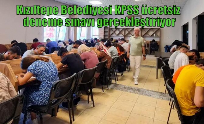 Kızıltepe Belediyesi KPSS ücretsiz deneme sınavı gerçekleştiriyor