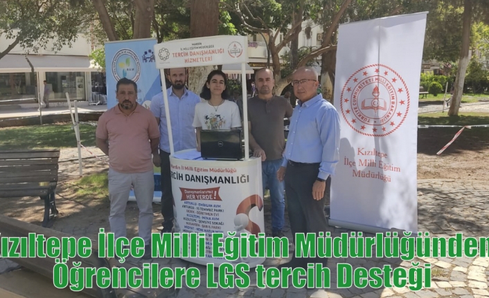 Kızıltepe İlçe Milli Eğitim Müdürlüğünden Öğrencilere LGS tercih Desteği