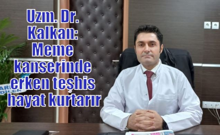 Uzm. Dr. Kalkan: Meme kanserinde erken teşhis hayat kurtarır