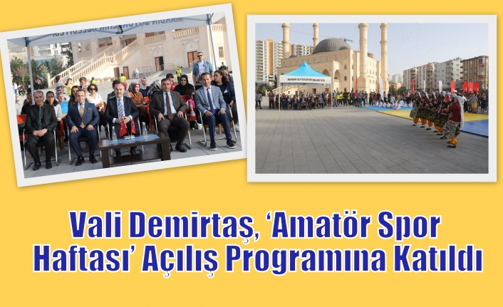 Vali Demirtaş, ‘Amatör Spor Haftası’ Açılış Programına Katıldı