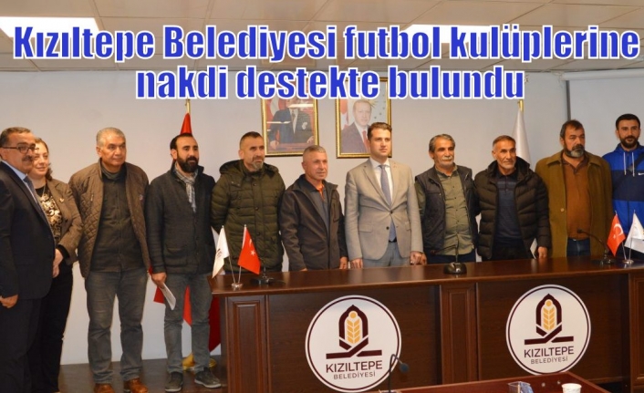 Kızıltepe Belediyesi futbol kulüplerine nakdi destekte bulundu