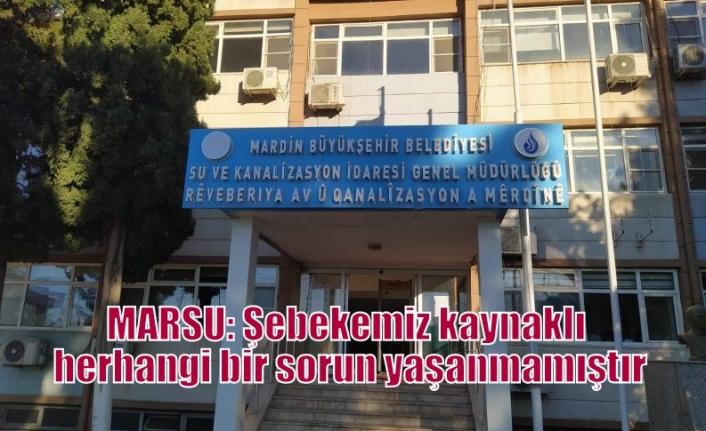 MARSU: Şebekemiz kaynaklı herhangi bir sorun yaşanmamıştır