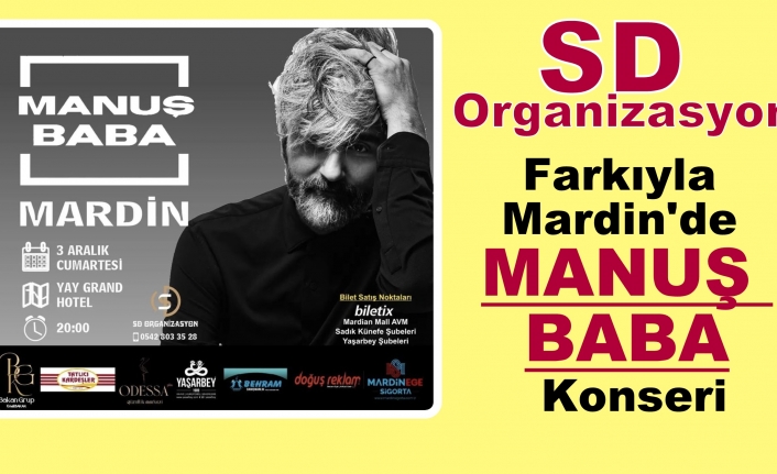SD Organizasyon İmzasıyla MANUŞ BABA Konseri Mardin’de
