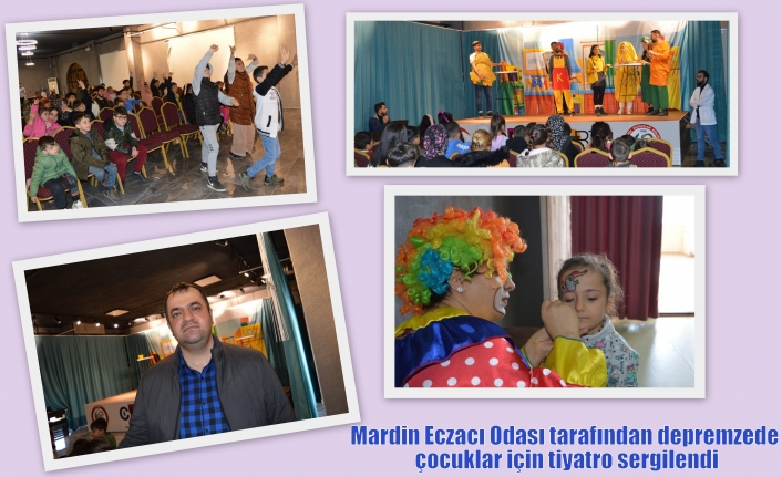 Mardin Eczacı Odası tarafından depremzede çocuklar için tiyatro sergilendi