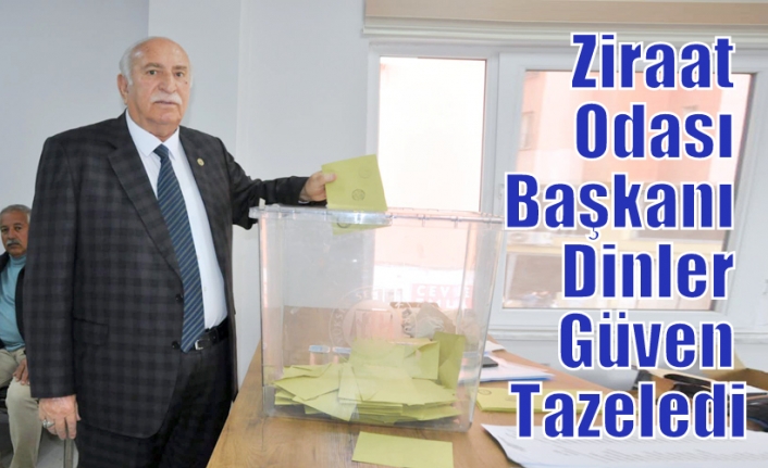 Ziraat Odası Başkanı Dinler Güven tazeledi