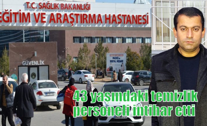 43 yaşındaki temizlik personeli intihar etti