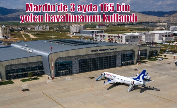 Mardin’de 3 ayda 165 bin yolcu havalimanını kullandı