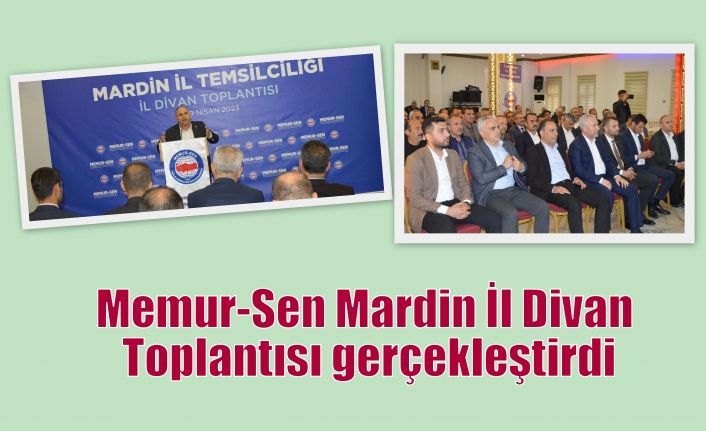 Memur-Sen Mardin İl Divan Toplantısı gerçekleştirdi