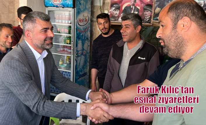 Faruk Kılıç’tan esnaf ziyareti