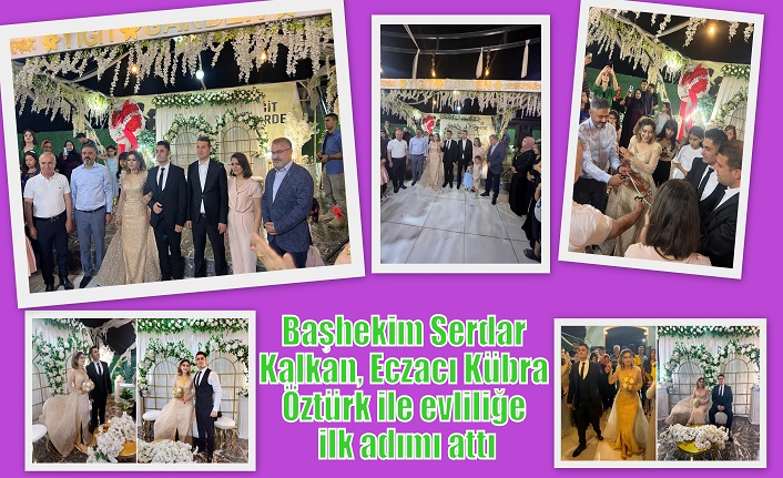 Başhekim Serdar Kalkan, Eczacı Kübra Öztürk ile evliliğe ilk adımı attı