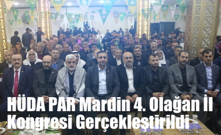 HÜDA PAR Mardin 4. Olağan İl Kongresi Gerçekleştirildi