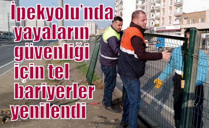 İpekyolu’nda yayaların güvenliği için tel bariyerler yenilendi