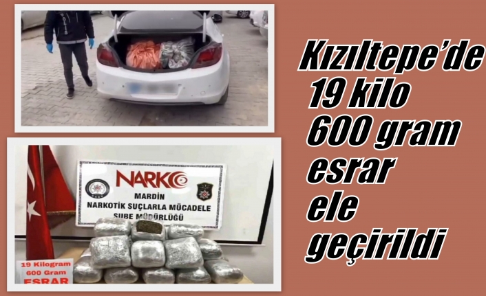 Kızıltepe’de 19 kilo 600 gram esrar ele geçirildi