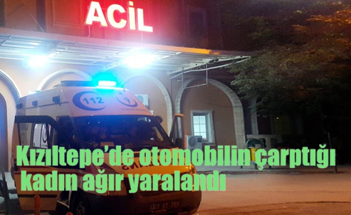 Kızıltepe’de otomobilin çarptığı kadın ağır yaralandı