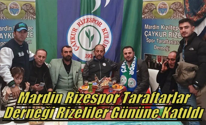 Mardin Rizespor Taraftarlar Derneği Rizeliler Gününe Katıldı