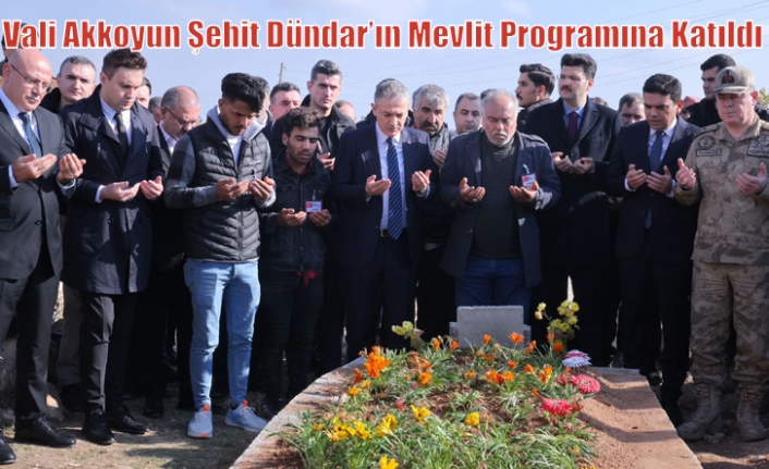 Vali Akkoyun Şehit Dündar’ın Mevlit Programına Katıldı