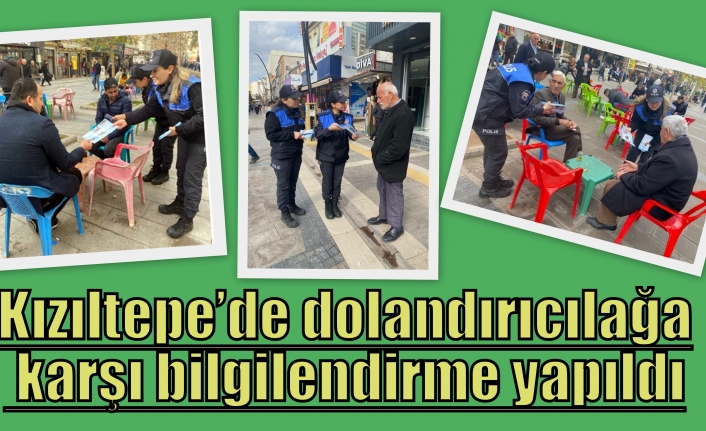 Kızıltepe’de dolandırıcılağa karşı bilgilendirme yapıldı