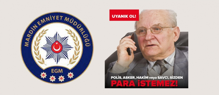 Mardin Emniyet Müdürlüğünden telefon ve internet dolandırıcılığı uyarısı