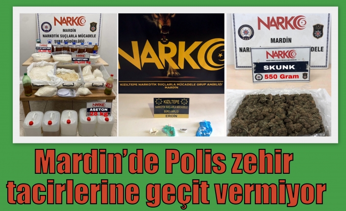 Mardin’de Polis zehir tacirlerine geçit vermiyor