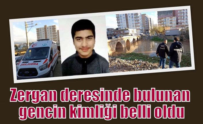 Zergan deresinde bulunan gencin kimliği belli oldu