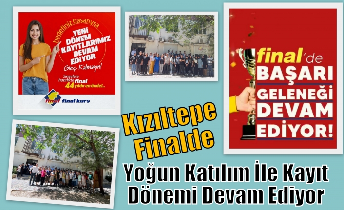 Kızıltepe Finalde Yoğun Katılım İle Kayıt Dönemi Devam Ediyor