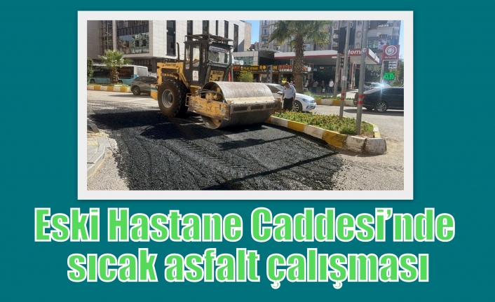 Eski Hastane Caddesi’nde sıcak asfalt çalışması