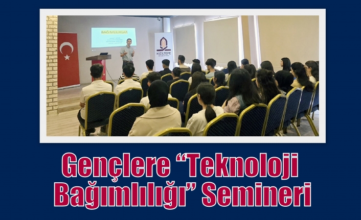 Gençlere “Teknoloji Bağımlılığı” Semineri
