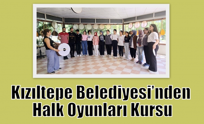 Kızıltepe Belediyesi’nden Halk Oyunları Kursu