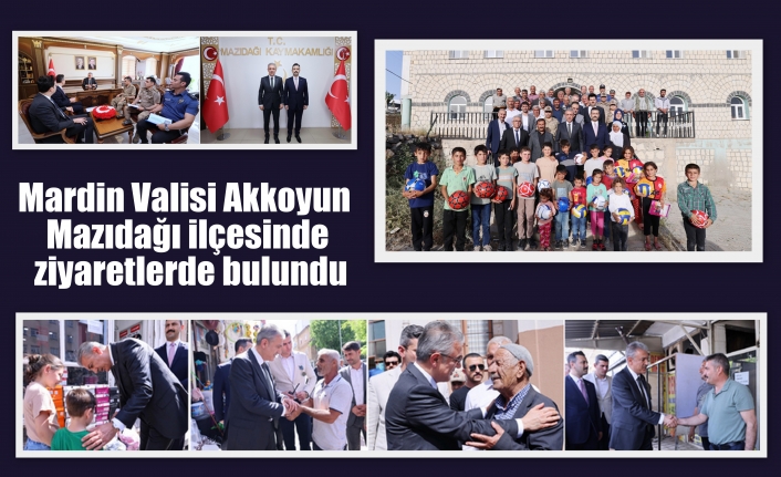 Mardin Valisi Akkoyun Mazıdağı ilçesinde ziyaretlerde bulundu