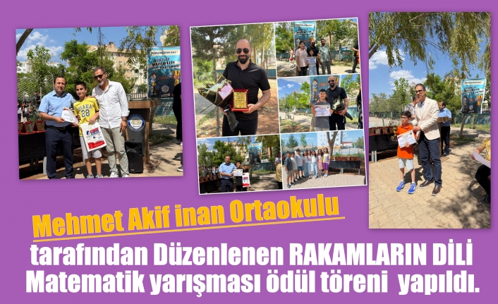 Mehmet Akif inan Ortaokulu tarafından Düzenlenen RAKAMLARIN DİLİ Matematik yarışması ödül töreni yapıldı.