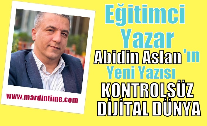 KONTROLSÜZ DİJİTAL DÜNYA