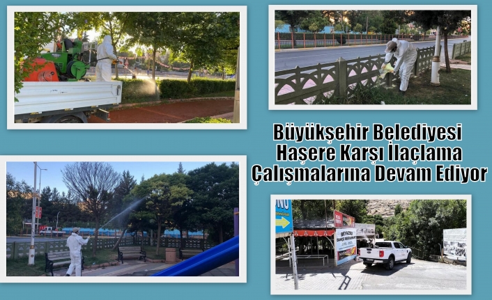 Büyükşehir Belediyesi Haşere Karşı İlaçlama Çalışmalarına Devam Ediyor