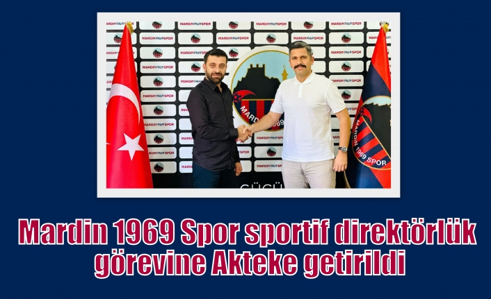 Mardin 1969 Spor sportif direktörlük görevine Akteke getirildi