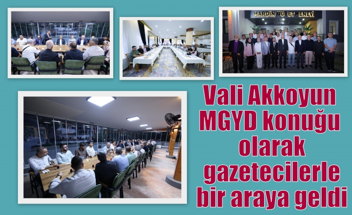 Vali Akkoyun MGYC konuğu olarak gazetecilerle bir araya geldi
