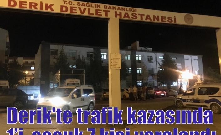 Derik'te trafik kazasında 1’i çocuk 7 kişi yaralandı